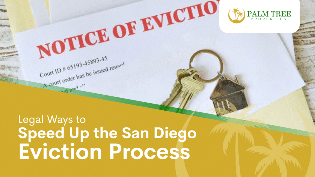 Legal Ways to Speed Up the San Diego Eviction Process