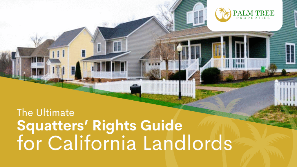 The Ultimate Squatters Rights Guide for California Landlords