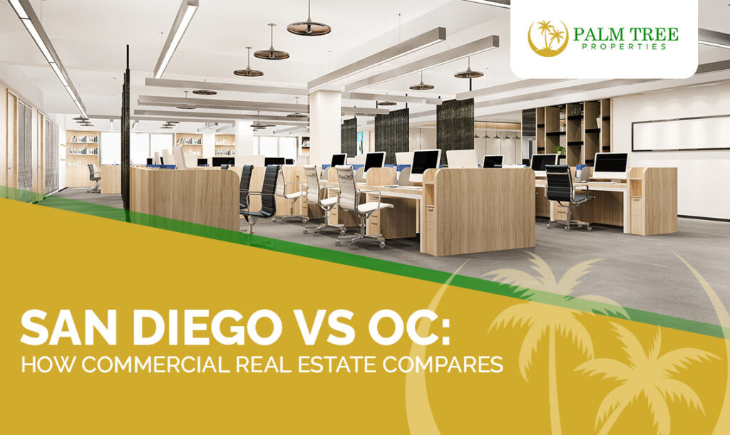 San Diego vs OC How Commercial Real Estate Compares