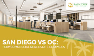 San Diego vs OC How Commercial Real Estate Compares