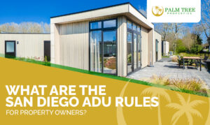 What Are The San Diego ADU Rules for Property Owners