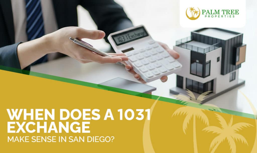 When Does a 1031 Exchange Make Sense in San Diego