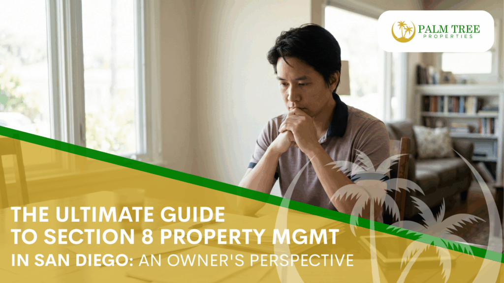 The Ultimate Guide to Section 8 Property Management in San Diego An Owner's Perspective