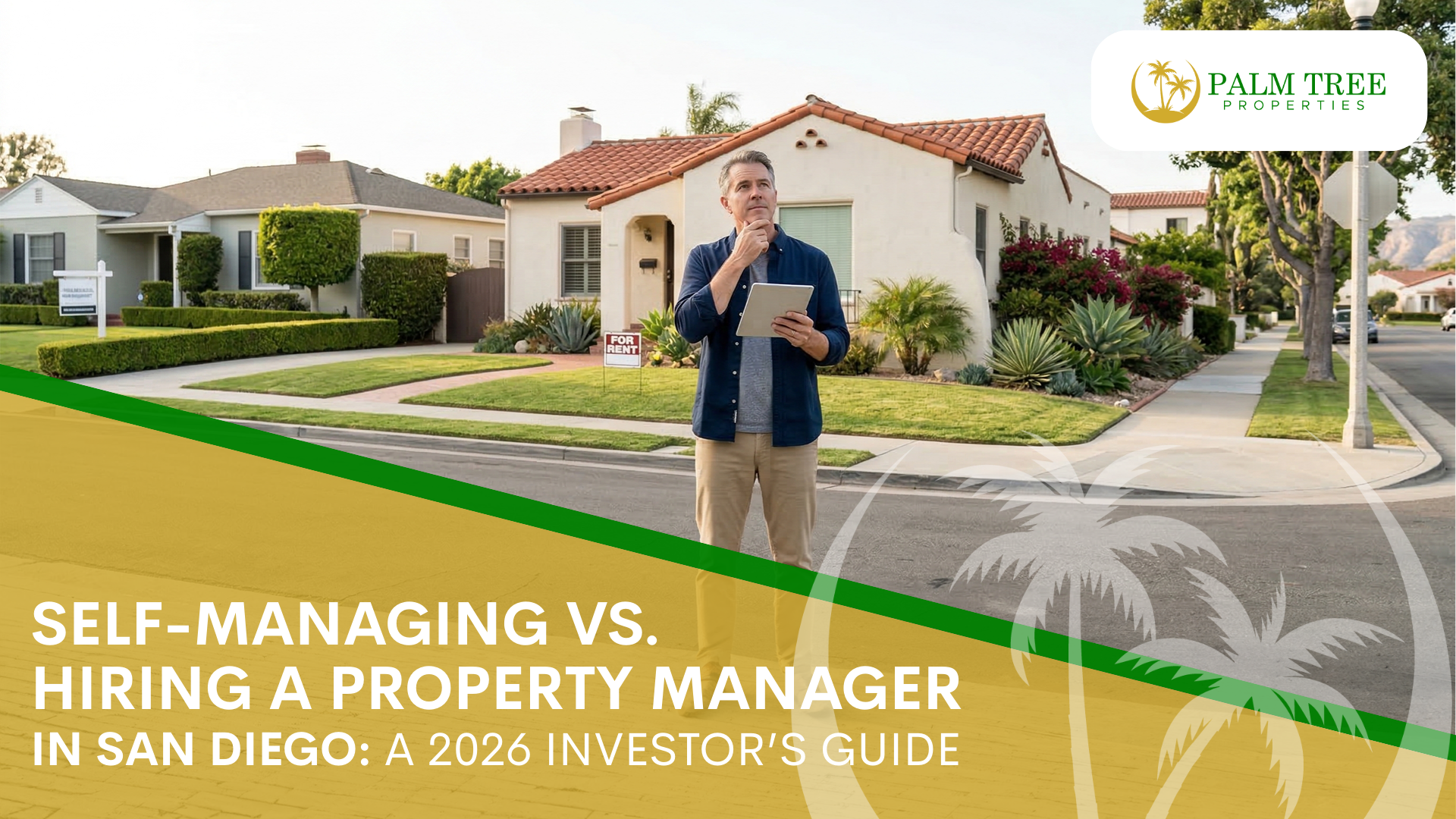 Self-Managing vs. Hiring a Property Manager in San Diego A 2026 Investor’s Guide