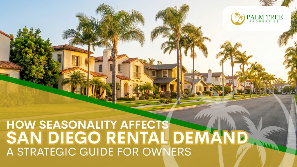 How Seasonality Affects San Diego Rental Demand A Strategic Guide for Owners