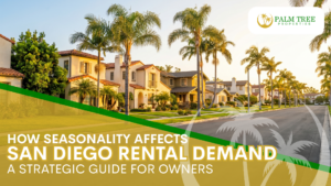 How Seasonality Affects San Diego Rental Demand A Strategic Guide for Owners