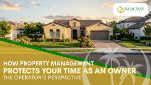 How Property Management Protects Your Time as an Owner The Operator's Perspective