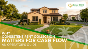 Why Consistent Rent Collection Matters for Cash Flow An Operator's Guide