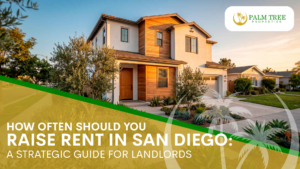 How Often Should You Raise Rent in San Diego A Strategic Guide for Landlords