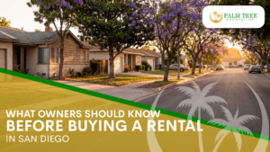 What Owners Should Know Before Buying a Rental in San Diego
